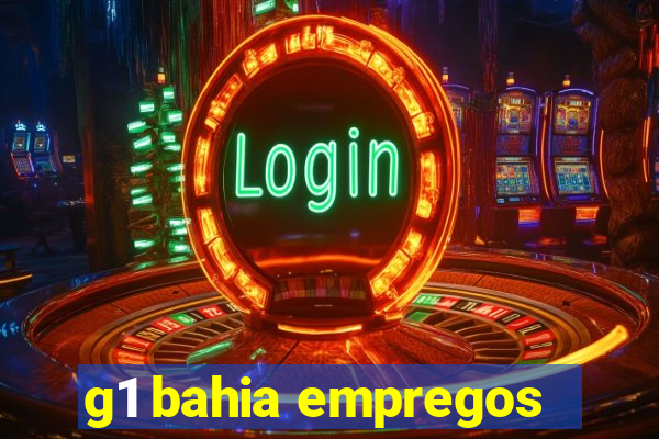 g1 bahia empregos